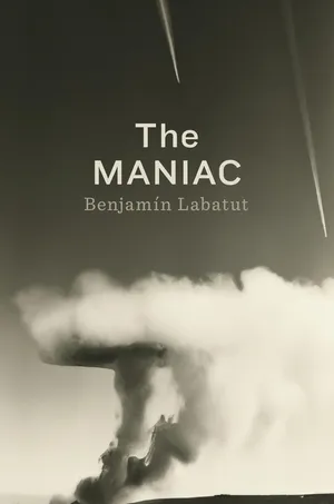 Cover for The Maniac by Benjamín Labatut
